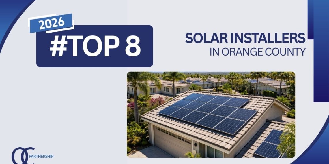 8 Best Solar Installers in Orange County, CA (2026 Rankings)