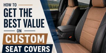 How to Get the Best Value on Custom Seat Covers